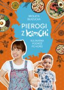 Okładka - Pierogi z kimchi. Kulinarna podróż po Korei