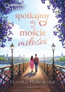 Ok�adka ksi�zki - Spotkajmy si� na mo�cie mi�o�ci (wi�ksze litery)