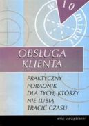 Ok�adka - Obs�uga klienta - praktyczny poradnik dla tych, kt�rzy nie lubi� traci� czasu
