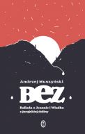 Okładka ksiązki - Bez. Ballada o Joannie i Władku z jurajskiej doliny