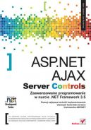 Okadka - ASP.NET AJAX Server Controls. Zaawansowane programowanie w nurcie .NET Framework 3.5. Microsoft .NET Development Series