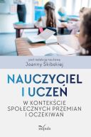 Okadka ksizki - Nauczyciel i ucze w kontekcie spoecznych przemian i oczekiwa
