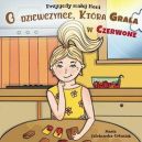 Ok�adka - Przygody ma�ej Neni: O dziewczynce, kt�ra gra�a w czerwone