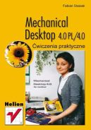 Ok�adka - Mechanical Desktop 4.0 PL/4.0. �wiczenia praktyczne