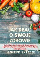 Okadka - Jak dba o swoje zdrowie