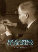 Okładka - Encyclopedia of the Ghetto. The Unfinished Project of the Łódź Ghetto Archivists
