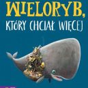 Okładka - Wieloryb, który chciał więcej