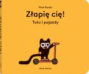 Okładka ksiązki - Złapię cię!. Tutu i pojazdy