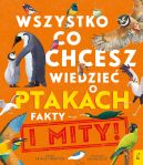 Ok�adka - Wszystko, co chcesz wiedzie� ptakach. Fakty i mity