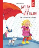 Okładka - Ale ja cię nie znam! Jak odmawiać obcym