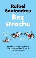 Okadka - Bez strachu. Sprawdzony sposb na pokonanie lku, obsesji, hipochondrii i innych irracjonalnych obaw