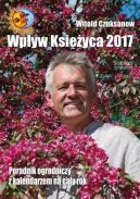Okadka - Wpyw Ksiyca 2017. Poradnik ogrodniczy z kalendarzem na cay rok
