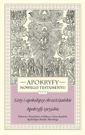 Okładka - APOKRYFY NOWEGO TESTAMENTU. LISTY I APOKALIPSY CHRZEŚCIJAŃSKIE. APOKRYFY SYRYJSKIE. TOM III. Historia i Przysłowia Achikara. Grota skarbów. Apokalipsa Pseudo-Metodego