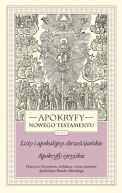 Okadka - APOKRYFY NOWEGO TESTAMENTU. LISTY I APOKALIPSY CHRZECIJASKIE. APOKRYFY SYRYJSKIE. TOM III. Historia i Przysowia Achikara. Grota skarbw. Apokalipsa Pseudo-Metodego