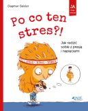 Okadka - Po co ten stres?!. Jak radzi sobie z presj i napiciami