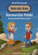 Okadka ksizki - Podre Julki i Krzysia. Korona Gr Polski. Szczyty poniej 1000 m n.p.m.