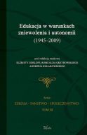 Okadka - Edukacja w warunkach zniewolenia i autonomii (1945-2009) Tom III