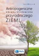 Ok�adka - Antropogeniczne zmiany �rodowiska przyrodniczego Ziemi