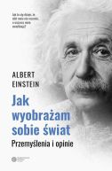 Okładka - Jak wyobrażam sobie świat Przemyślenia i opinie