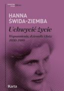 Okadka ksizki - Uchwyci ycie. Wspomnienia, dzienniki i listy 1930-1989