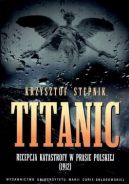 Okładka książki - Titanic. Recepcja katastrofy w prasie polskiej (1912)