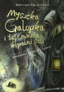 Okładka ksiązki - Myszka Galopka i tajemnica kopalni soli