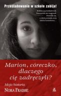 Ok�adka - Marion, c�reczko, dlaczego Ci� zadr�czyli?