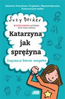 Okładka - Katarzyna jak sprężyna. Zwycięzca bierze wszystko