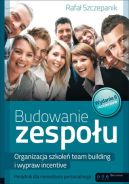 Okadka ksizki - Budowanie zespou. Organizacja szkole team building i wypraw incentive. Poradnik dla menedera personalnego. Wydanie II rozszerzone