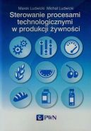 Okadka ksiki - Sterowanie procesami technologicznymi w produkcji ywnoci