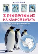 Okładka - Z pingwinami na kraniec świata, czyli Biały Ląd w filatelistyce