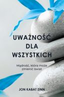 Okładka - Uważność dla wszystkich. Mądrość, która może zmienić świat
