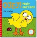 Okadka - OJEJ! May kurczak. Przesu - baw si - pocignij
