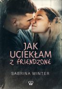 Okadka ksiki - Jak uciekam z friendzone