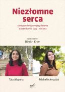 Ok�adka - Niez�omne serca. Korespondencja mi�dzy dwiema studentkami z Gazy i z Izraela