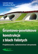 Ok�adka - Gruntowo-pow�okowe konstrukcje z blach falistych Projektowanie, wykonawstwo i utrzymanie