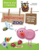 Okadka - Bawi si i tworz papierowe zoo z materiaw, ktre mam pod rk