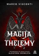 Okadka - Magija thelemy. Przewodnik po praktykach Aleistera Crowleya