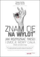 Okadka ksizki - Znam Ci na wylot. Jak rozpozna treci i emocje mowy ciaa 