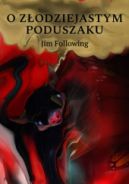 Ok�adka - O z�odziejastym poduszaku