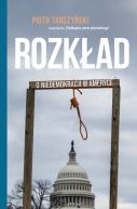 Okładka - Rozkład. O niedemokracji w Ameryce