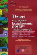 Ok�adka - Dzieci w procesie kszta�towania postaw kulturowych
