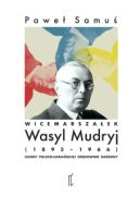 Okładka - Wicemarszałek Wasyl Mudryj (1893-1966). Ugody polsko-ukraińskiej orędownik daremny