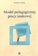 Okadka ksizki - Model pedagogicznej pracy naukowej