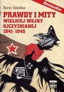 Okadka - Prawdy i Mity Wielkiej Wojny Ojczynianej 1941-1945
