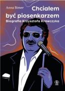 Okadka ksizki - Chciaem by piosenkarzem. Biografia Krzysztofa Krawczyka