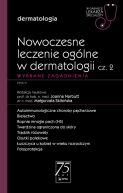 Okadka ksizki - Nowoczesne leczenie oglne w dermatologii cz. 2. Wybrane zagadnienia