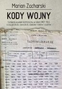 Okadka - Kody wojny. Niemiecki wywiad elektroniczny w latach 1907–1945 a losy polskich, sowieckich, alianckich kodw i szyfrw