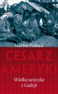 Okładka ksiązki - Cesarz Ameryki Wielka ucieczka z Galicji
