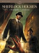 Okadka - Zew krwi, tom 1. Seria Sherlock Holmes i Wampiry Londynu